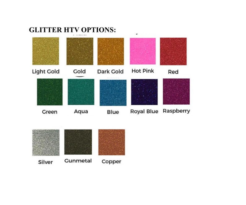 May include: A chart displaying 12 different colours of glitter heat transfer vinyl (HTV). The colours are: Light Gold, Gold, Dark Gold, Hot Pink, Red, Green, Aqua, Blue, Royal Blue, Raspberry, Silver, Gunmetal, and Copper.