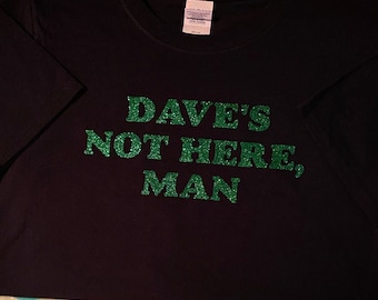 Dave’s Not Here Custom Crew Unisex T-Shirt Cheech and Chong