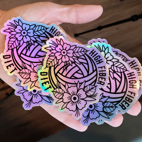 High Fiber Diet Sticker, Crafty Holographic Art Vinyl Sticker, Funny Crochet or Knit Yarn sticker, Crocheter or Knitter Gift