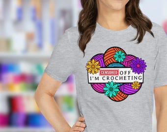 Funny Crochet T-shirt, Obscene F-Off Tee for Crocheters, Fuck Off Tee Shirt