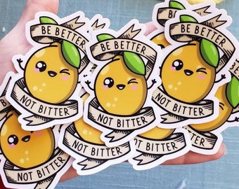 Be Better Not Bitter Sticker, Funny Lemon Tattoo Vinyl sticker, Affirmations Emotional Mental Health Mantra