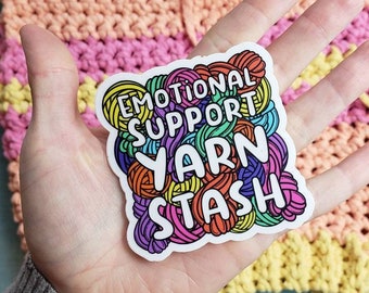 Emotional Support Yarn Stash Vinyl Sticker, Funny Crochet and Knit Life Laptop Stickers, Unique Gag Gift for Crocheter and Knitter