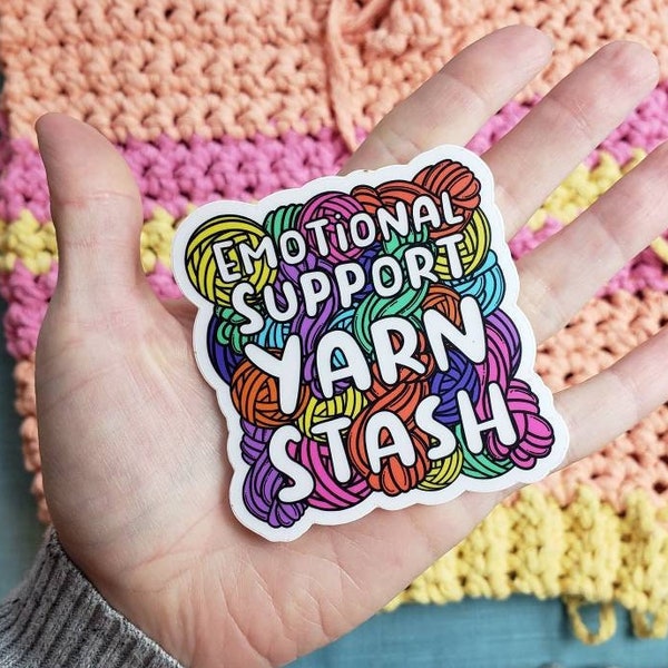 Emotional Support Yarn Stash Vinyl Sticker, Funny Crochet and Knit Life Laptop Stickers, Unique Gag Gift for Crocheter and Knitter