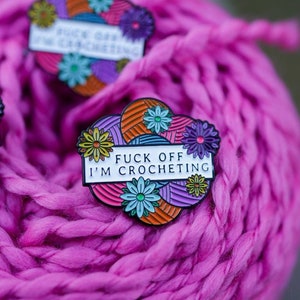 Funny Crochet F-Off Enamel Pin, Crude Crocheter Gag Gift, Crochet Life Pin, Obscene Fuck Off I'm Crocheting, Gift for Crocheter image 1