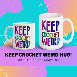 Keep Crochet Weird Mug, Funny Crocheter Gift