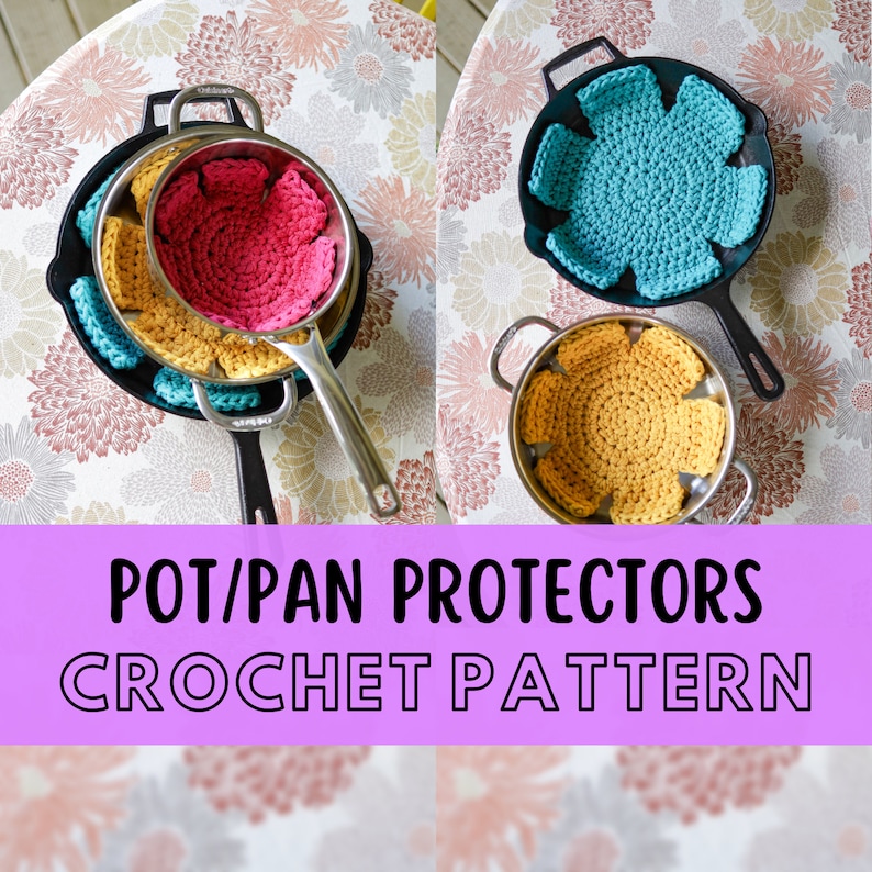 May include: Three crocheted pot and pan protectors in different colors: teal, yellow, and pink. The protectors are placed inside cast iron skillets. The image includes the text "POT/PAN PROTECTORS CROCHET PATTERN".