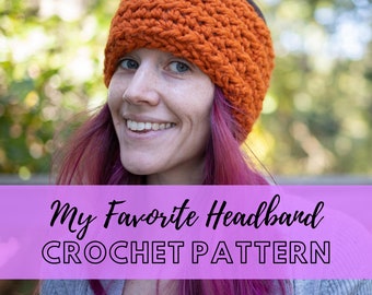 Super Simple Crochet Headband Pattern, Beginner Friendly Easy Chunky Crochet Ear Warmer Pattern, Super Bulky Yarn, My Favorite Headband