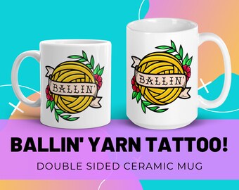 Ballin Yarn Mug, Crochet Funny Ceramic Coffee and Tea Mug, Funny Knitter Gift