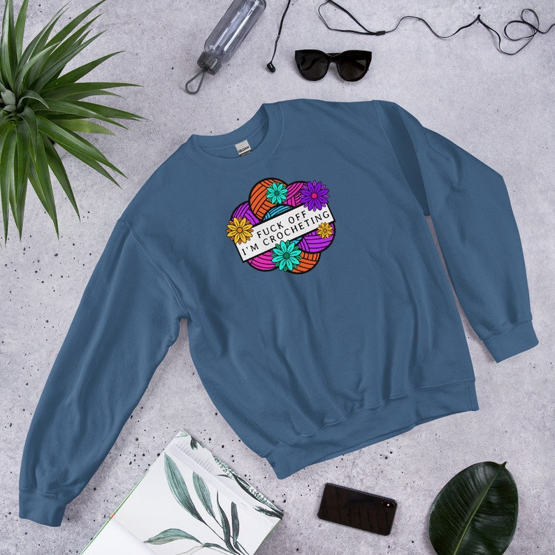 F-Off I'm Crocheting Unisex Sweatshirt, Crochet themed sweatshirt, funny gag gift for crocheter Indigo Blue
