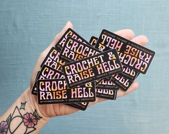 Crochet and Raise Hell Sticker, Funny Yarn Life Laptop Stickers, Gift for Crocheter