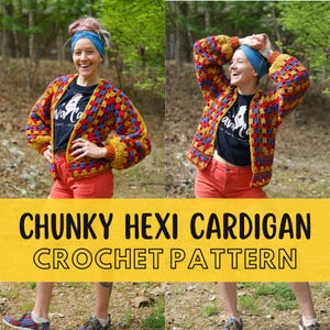 May include: A colorful, chunky hexigon crochet cardigan with a yellow, red, blue, and orange pattern. The image also includes the text "CHUNKY HEXI CARDIGAN CROCHET PATTERN" in a yellow banner.