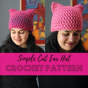 May include: A pink crocheted cat ear hat with a simple design. The hat is worn by a person with dark hair and a black shirt. The text "Simple Cat Ear Hat CROCHET PATTERN" is displayed on a pink background.
