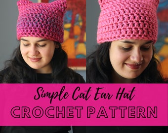 Simple Pussy Hat Crochet Pattern, Beginner friendly Super Chunky Cat Ear Hat Crochet Pattern, Women's March Pussy Hat, Super Bulky yarn