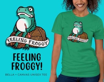 Feeling Froggy Crochet Bella + Canvas Short-sleeve unisex t-shirt, Funny Gift for Crocheter, Crochet Apparel