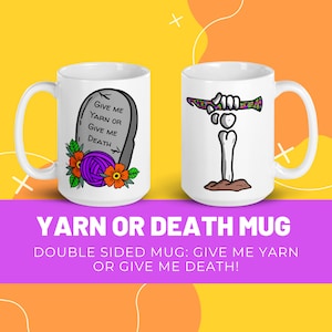 Halloween Yarn Mug, Give me Yarn or Give me Death Mug, Crocheter Gift