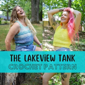 May include: Two women wearing crochet tank tops. One tank top is blue and white, the other is yellow. The text "THE LAKEVIEW TANK CROCHET PATTERN" is displayed on a teal background.