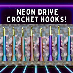 May include: A collection of eight crochet hooks with metallic gold tips and ergonomic, flared handles in various iridescent, color-shifting finishes. The text NEON DRIVE CROCHET HOOKS! is displayed in white, rounded capital letters at the top.