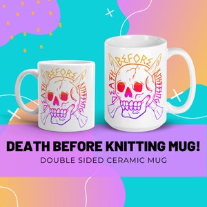 Death Before Knitting Funny Crochet Mug, Crocheter Gift, Rainbow Skull Mug