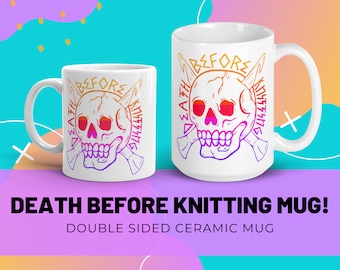 Death Before Knitting Funny Crochet Mug, Crocheter Gift, Rainbow Skull Mug