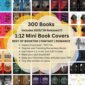 May include: A collection of 300 miniature book covers, featuring titles from the BookTok, fantasy, and romance genres. Each cover is 1 inch tall and 0.67 inches wide, with titles visible on the spine. The image includes text that says "300 Books" and "1:12 Mini Book Covers."