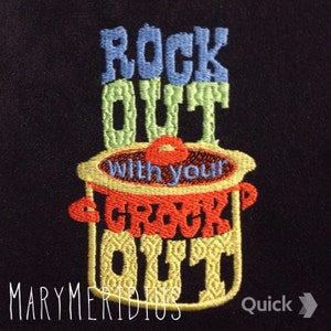 INSTANT-Machine Embroidery Design Download~cute funny~Rock Out with your CROCK Out~~MaryMeridius~kichen pot~joke towels~Cook bake~chef