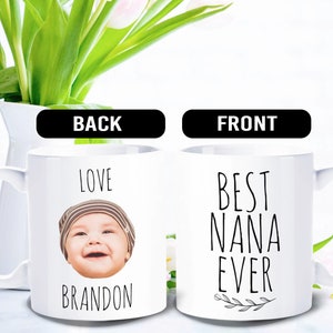 Best Nana Ever Mug,  Custom mug baby face, Grandma Gift -  Personalized with photo of kids - FAM006