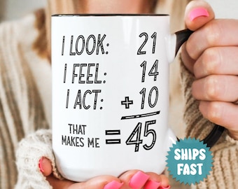 45th Birthday Gifts, 1981 Funny Mugs Birthday Present, Mom Dad Sister Birthday Gift Turning 45 - BDY001