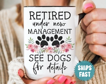 Retired Dog Mom Mug, Funny Retirement Gifts, Retirement Mug, Dog Mom Gifts, Gifts for Dog Lovers, Dog Lover Mug - RET005
