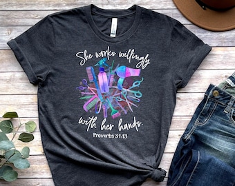 Hairsylist T-Shirt, Christian Tee, She Works Willingly Works With Her Hands, Proverbs 31:13, Hairdresser T-Shirt