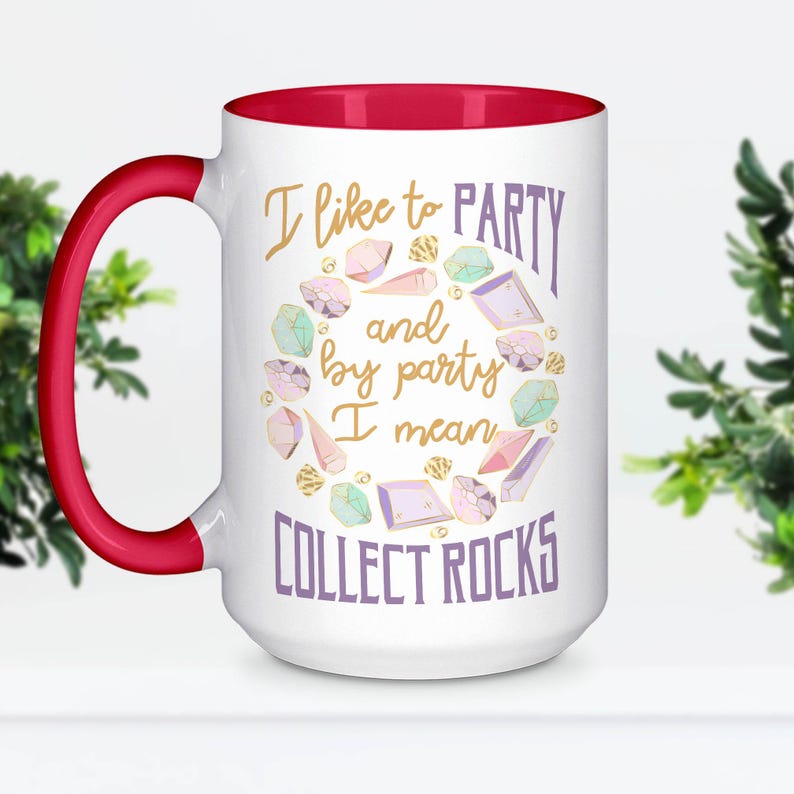 Rock Collectors gift, Funny geologist mug, Geology gifts, I like to party and by party I mean collect Rocks INT007 image 2
