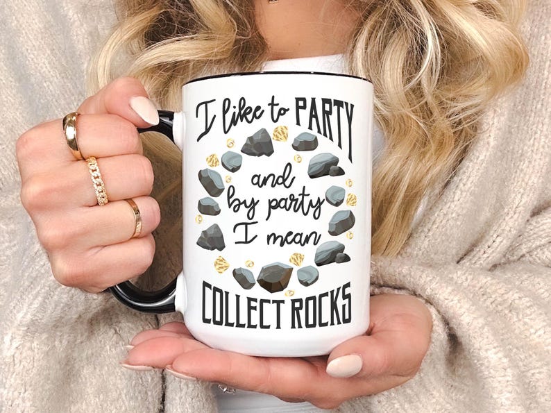 Rock Collectors gift, Funny geologist mug, Geology gifts, I like to party and by party I mean collect Rocks INT007 image 1
