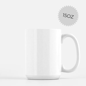May include: A large, white ceramic mug with a curved handle. The mug is plain and has a capacity of 15 ounces, indicated by text on a starburst-shaped graphic.