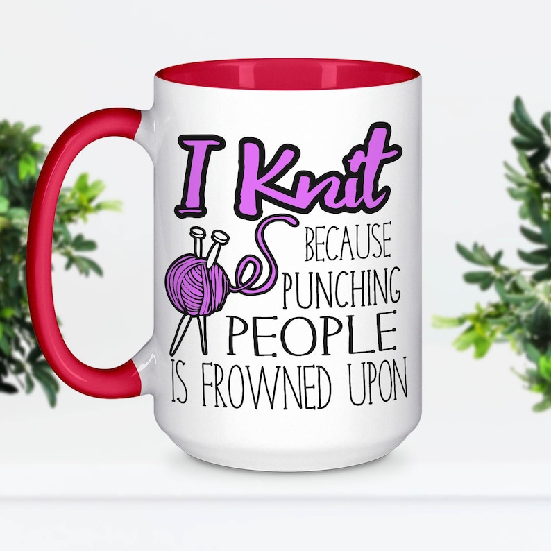 Funny Knitting Mug, Gifts for knitters, Gift for Her, Gift for Mom, I Knit because Punching People is Frowned Upon, Knitting Cup image 2