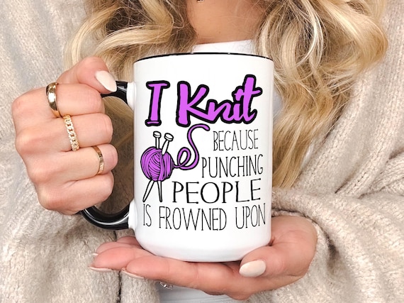 Funny Knitting Mug, Gifts for knitters,  Gift for Her, Gift for Mom, I Knit because Punching People is Frowned Upon, Knitting Cup