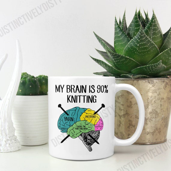 Funny Knitting Mug, My brain is 90% Knitting, Cute Knitting Mug, Gift for knitter, knitters mug