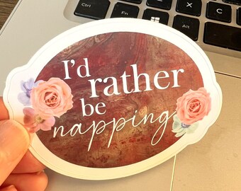 I'd Rather Be Napping Sticker: Floral Waterproof Vinyl Decal