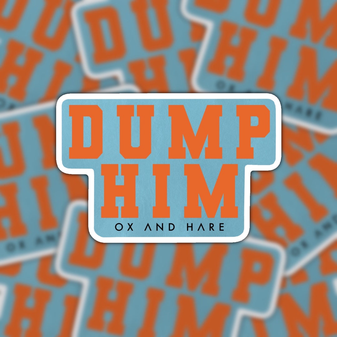 Dump Him Sticker Etsy