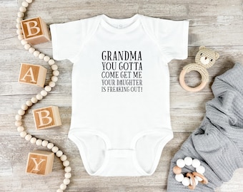 Grandma Come Get Me, Your Daughter Is Freaking Out Onesie®, Funny Baby Onesie®, Baby Shower Gift, Funny Newborn Clothes, New Mom Gift