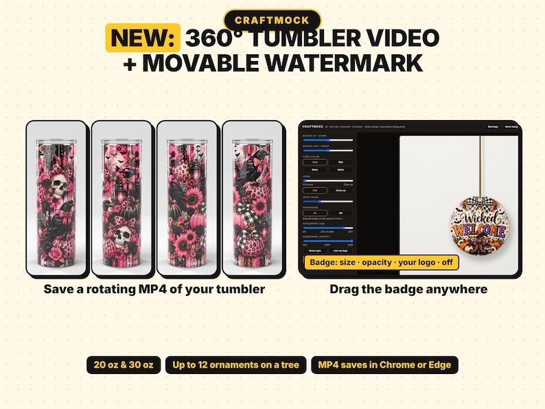 May include: A digital mockup tool interface featuring four cylindrical tumblers with a pink and black skull, sunflower, and plaid pattern, alongside a circular ornament graphic labelled Wicked Welcome, with text controls for 360-degree video and watermarks.