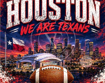 May include: A graphic design featuring the text HOUSTON WE ARE TEXANS in white and red lettering. The image displays a football in the foreground, a stadium, the Houston skyline at sunset, and the Texas state flag on a pole against a dark sky.