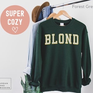 blond sweatshirt, blond shirt, blondes gift, gift for blond, best friend shirt, blond sweater, blond jumper
