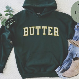 butter hoodie, sweatshirt, gift, foodie, funny food, cook, chef, gifts, Forest Green