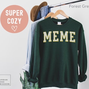 meme sweatshirt, meme sweater, meme mothers day, meme birthday, new meme,  meme shirt
