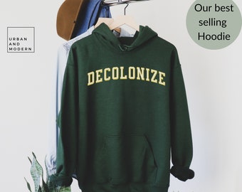 Decolonize hoodie, sweatshirt, gifts, Decolonize Sweatshirt, Indigenous, BIPOC, Social Justice, Human Rights,, bipoc owned, Native American