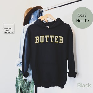 butter hoodie, sweatshirt, gift, foodie, funny food, cook, chef, gifts, Black