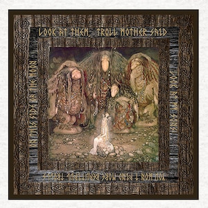 May include: A framed illustration of three trolls with long hair and beards, standing in a forest setting. The trolls are wearing jewelry and have a magical glow around them. The text "LOOK AT THEM, TROLL MOTHER SAID" is written at the top of the frame.