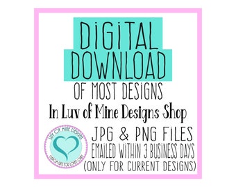 Digital Files, Choose From Current Designs,