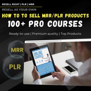 100+ Courses: How to Sell PLR Products | Master Resell Rights, Digital Business Training | Editable PLR + MRR | Resell Rights