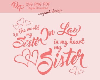 Sister-in-Law || Sister | #DP339 | SVG | PNG | Digital Download | Family | Love |