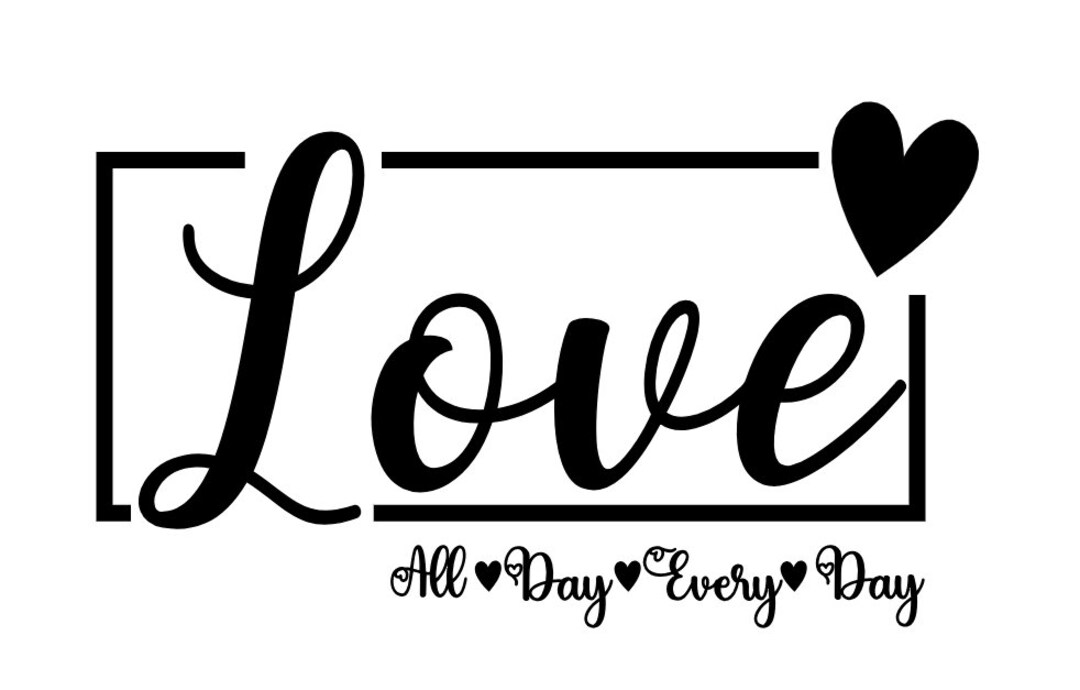 Love All Day Every Day Png and Svg - Etsy